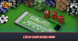 Cách chơi Sicbo iwin